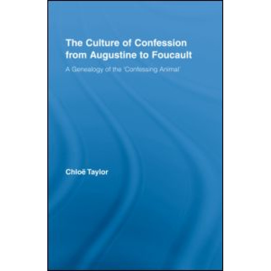 The Culture of Confession from Augustine to Foucault The Culture of Confession from Augustine to Foucault
