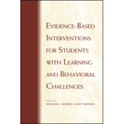 Evidence-Based Interventions for Students with Learning and Behavioral Challenges Evidence-Based Interventions for Students with Learning and Behavioral Challenges