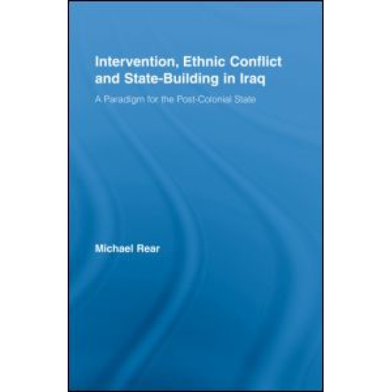 Intervention, Ethnic Conflict and State-Building in Iraq