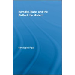 Heredity, Race, and the Birth of the Modern