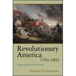 Revolutionary America, 1763-1815 Revolutionary America, 1763-1815