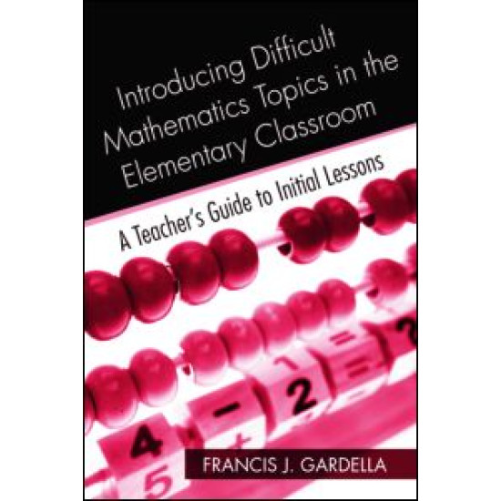 Introducing Difficult Mathematics Topics in the Elementary Classroom