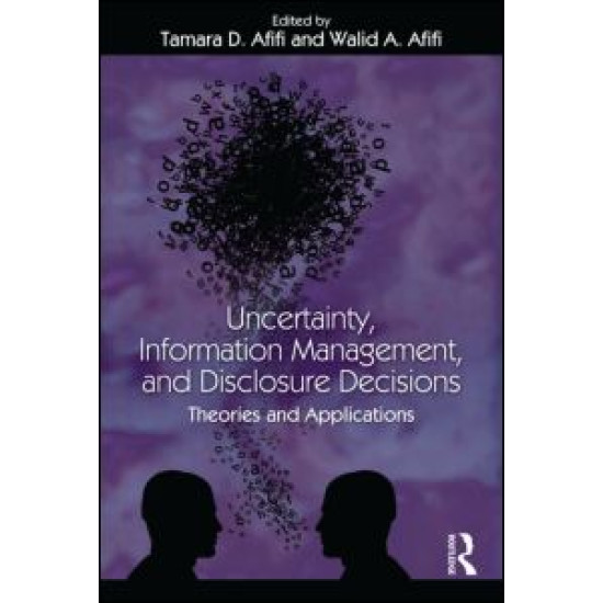 Uncertainty, Information Management, and Disclosure Decisions Uncertainty, Information Management, and Disclosure Decisions