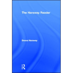 The Haraway Reader The Haraway Reader