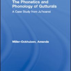 The Phonetics and Phonology of Gutturals