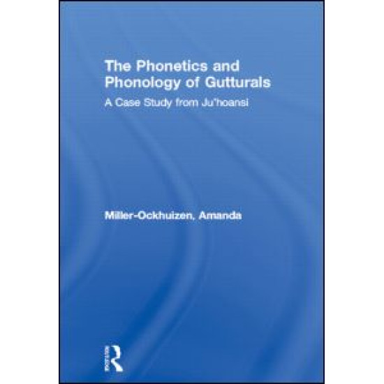 The Phonetics and Phonology of Gutturals