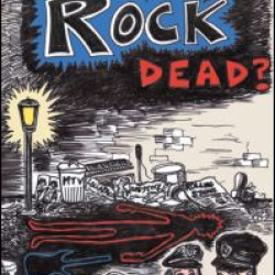Is Rock Dead? Is Rock Dead?