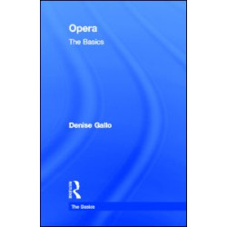 Opera: The Basics Opera: The Basics