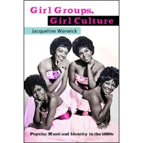 Girl Groups, Girl Culture Girl Groups, Girl Culture