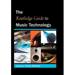 The Routledge Guide to Music Technology