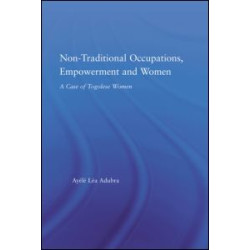 Non-Traditional Occupations, Empowerment, and Women Non-Traditional Occupations, Empowerment, and Women