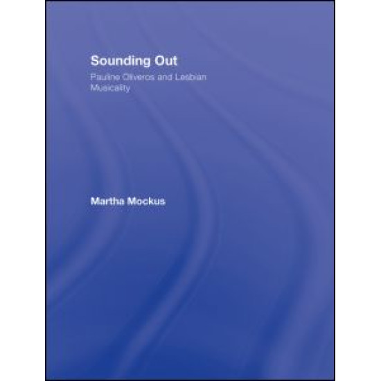 Sounding Out: Pauline Oliveros and Lesbian Musicality