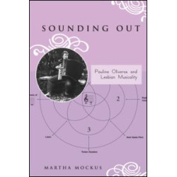Sounding Out: Pauline Oliveros and Lesbian Musicality