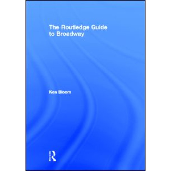 Routledge Guide to Broadway Routledge Guide to Broadway