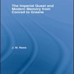 The Imperial Quest and Modern Memory from Conrad to Greene