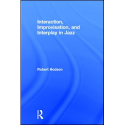 Interaction, Improvisation, and Interplay in Jazz Interaction, Improvisation, and Interplay in Jazz