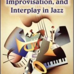 Interaction, Improvisation, and Interplay in Jazz