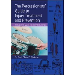 The Percussionists' Guide to Injury Treatment and Prevention The Percussionists' Guide to Injury Treatment and Prevention