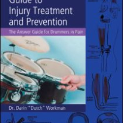 The Percussionists' Guide to Injury Treatment and Prevention The Percussionists' Guide to Injury Treatment and Prevention
