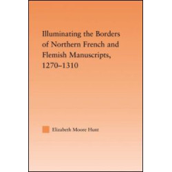 Illuminating the Border of French and Flemish Manuscripts, 1270-1310