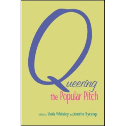 Queering the Popular Pitch Queering the Popular Pitch