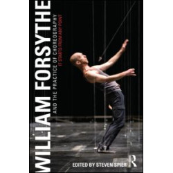 William Forsythe and the Practice of Choreography William Forsythe and the Practice of Choreography
