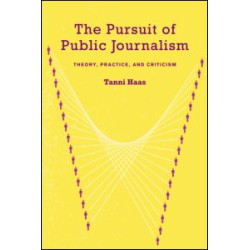 The Pursuit of Public Journalism The Pursuit of Public Journalism