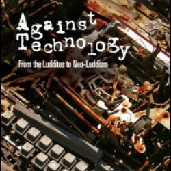 Against Technology Against Technology