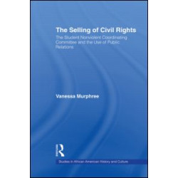 The Selling of Civil Rights The Selling of Civil Rights