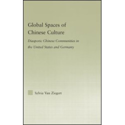 Global Spaces of Chinese Culture Global Spaces of Chinese Culture
