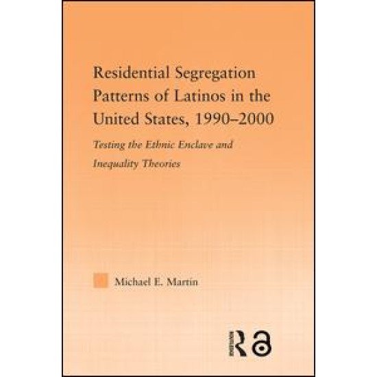 Residential Segregation Patterns of Latinos in the United States, 1990-2000 Residential Segregation Patterns of Latinos in the United States, 1990-2000