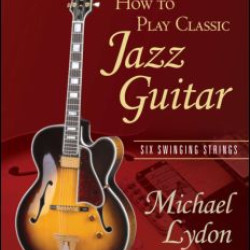 How To Play Classic Jazz Guitar