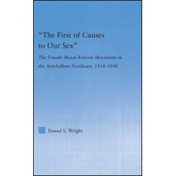 The First of Causes to Our Sex