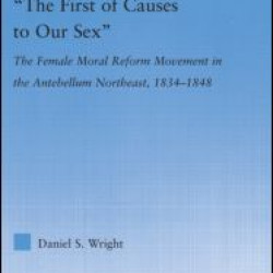 The First of Causes to Our Sex