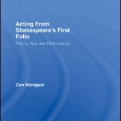 Acting from Shakespeare's First Folio Acting from Shakespeare's First Folio