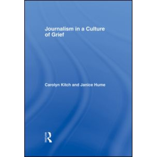 Journalism in a Culture of Grief Journalism in a Culture of Grief