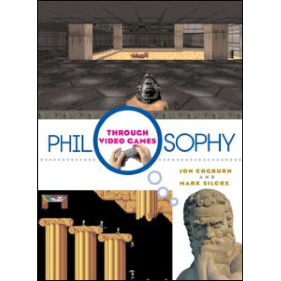 Philosophy Through Video Games Philosophy Through Video Games