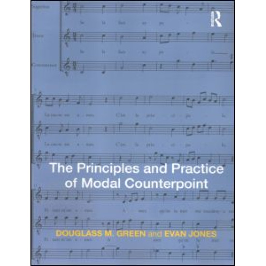 The Principles and Practice of Modal Counterpoint The Principles and Practice of Modal Counterpoint