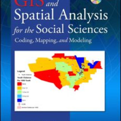 GIS and Spatial Analysis for the Social Sciences GIS and Spatial Analysis for the Social Sciences