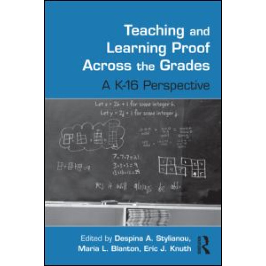 Teaching and Learning Proof Across the Grades