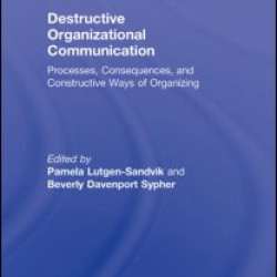 Destructive Organizational Communication Destructive Organizational Communication