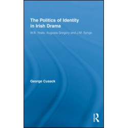 The Politics of Identity in Irish Drama