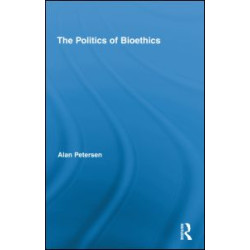 The Politics of Bioethics The Politics of Bioethics