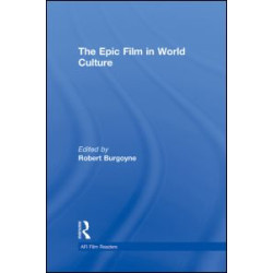 The Epic Film in World Culture The Epic Film in World Culture