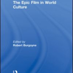 The Epic Film in World Culture The Epic Film in World Culture