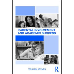 Parental Involvement and Academic Success Parental Involvement and Academic Success