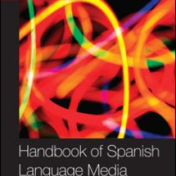 The Handbook of Spanish Language Media The Handbook of Spanish Language Media