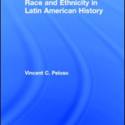 Race and Ethnicity in Latin American History