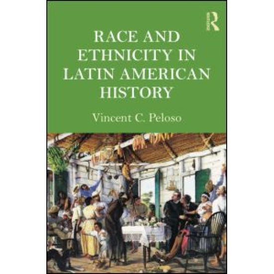 Race and Ethnicity in Latin American History