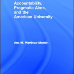 Accountability, Pragmatic Aims, and the American University